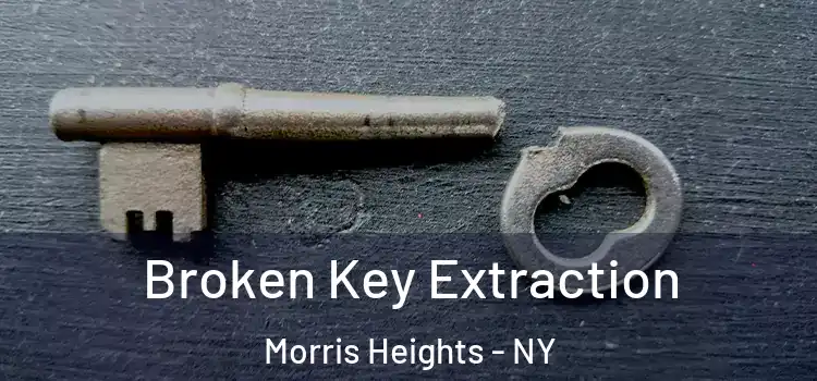 Broken Key Extraction Morris Heights - NY