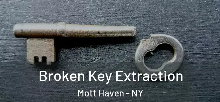  Broken Key Extraction Mott Haven - NY