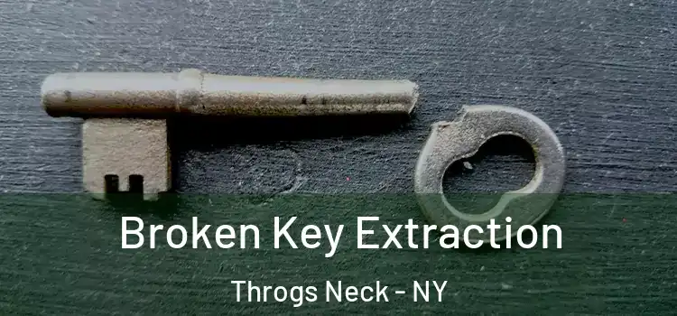  Broken Key Extraction Throgs Neck - NY