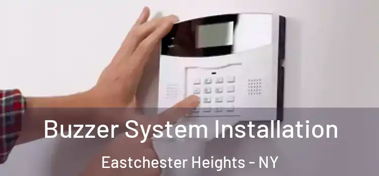 Buzzer System Installation Eastchester Heights - NY