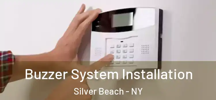  Buzzer System Installation Silver Beach - NY