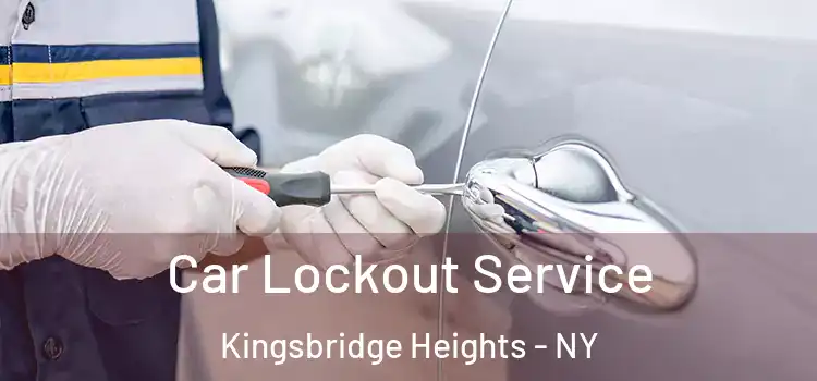 Car Lockout Service Kingsbridge Heights - NY