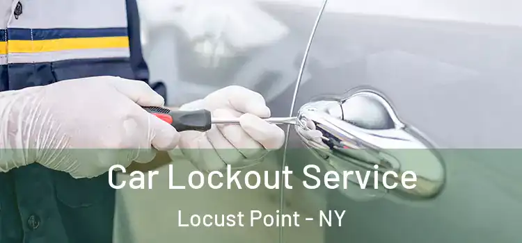 Car Lockout Service Locust Point - NY