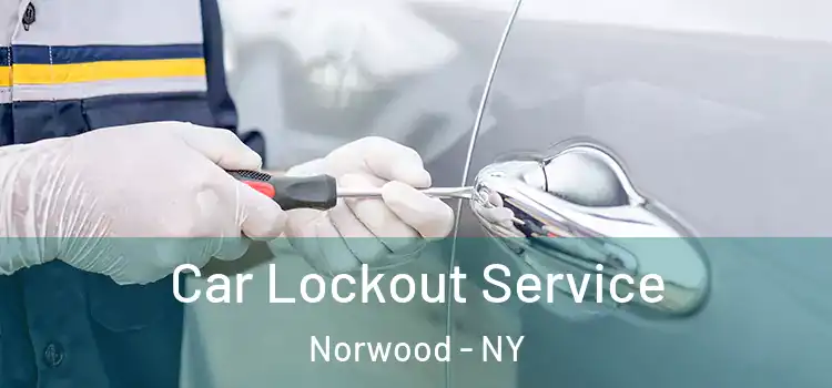 Car Lockout Service Norwood - NY