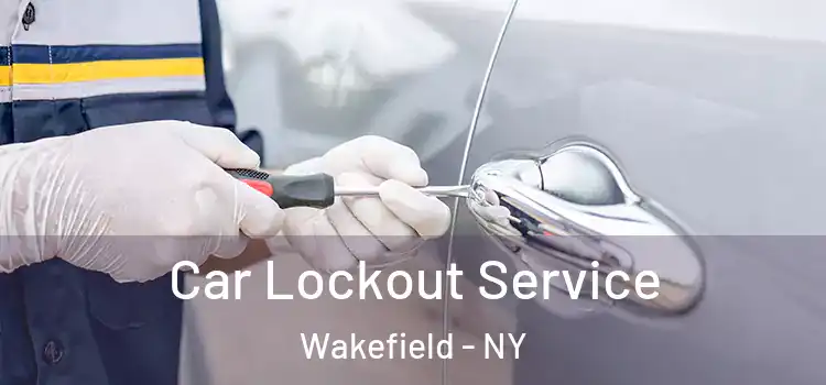 Car Lockout Service Wakefield - NY