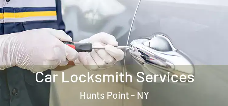 Car Locksmith Services Hunts Point - NY
