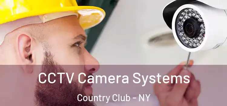 CCTV Camera Systems Country Club - NY