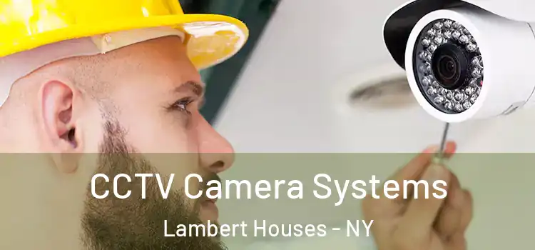 CCTV Camera Systems Lambert Houses - NY