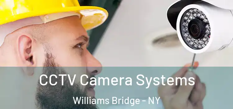 CCTV Camera Systems Williams Bridge - NY