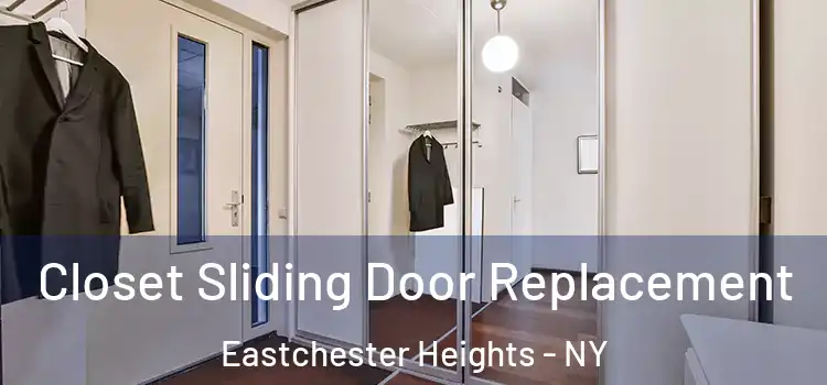  Closet Sliding Door Replacement Eastchester Heights - NY