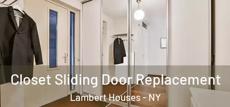Closet Sliding Door Replacement Lambert Houses - NY