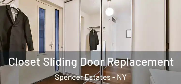 Closet Sliding Door Replacement Spencer Estates - NY