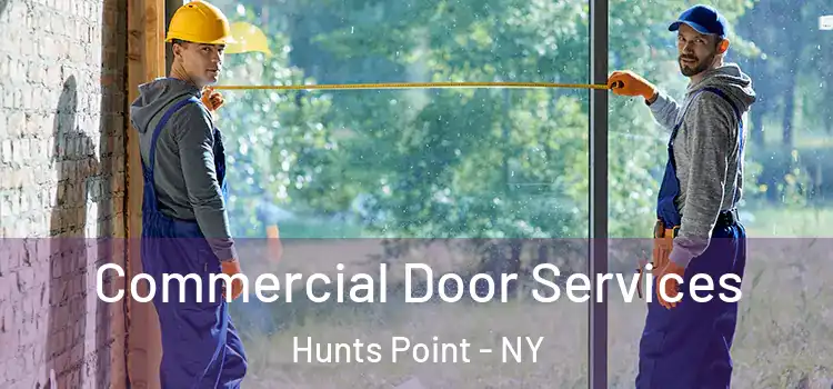 Commercial Door Services Hunts Point - NY