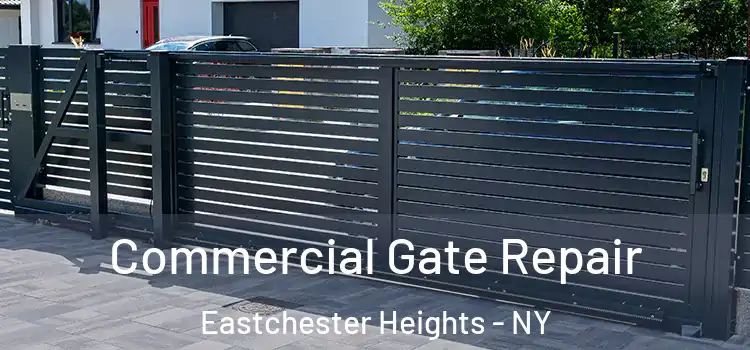 Commercial Gate Repair Eastchester Heights - NY