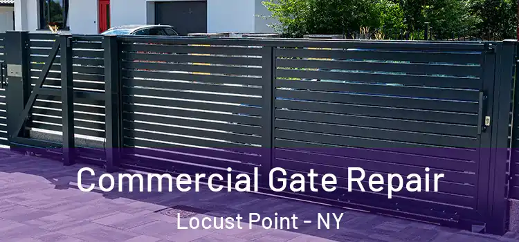 Commercial Gate Repair Locust Point - NY