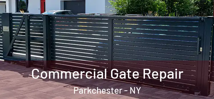 Commercial Gate Repair Parkchester - NY