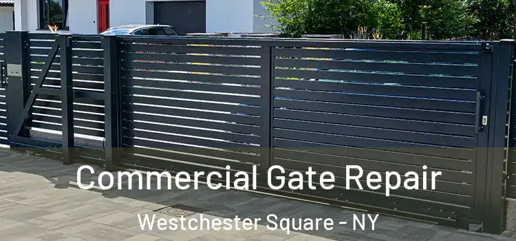Commercial Gate Repair Westchester Square - NY