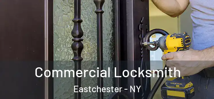 Commercial Locksmith Eastchester - NY