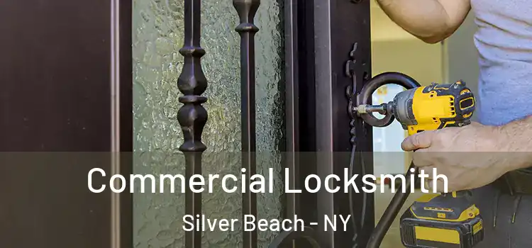 Commercial Locksmith Silver Beach - NY