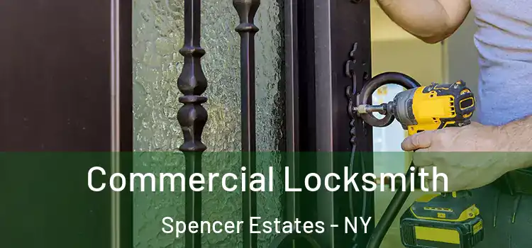  Commercial Locksmith Spencer Estates - NY