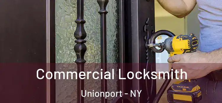 Commercial Locksmith Unionport - NY