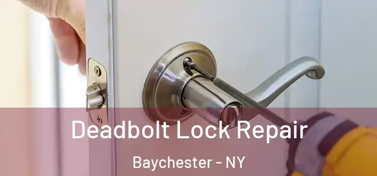 Deadbolt Lock Repair Baychester - NY