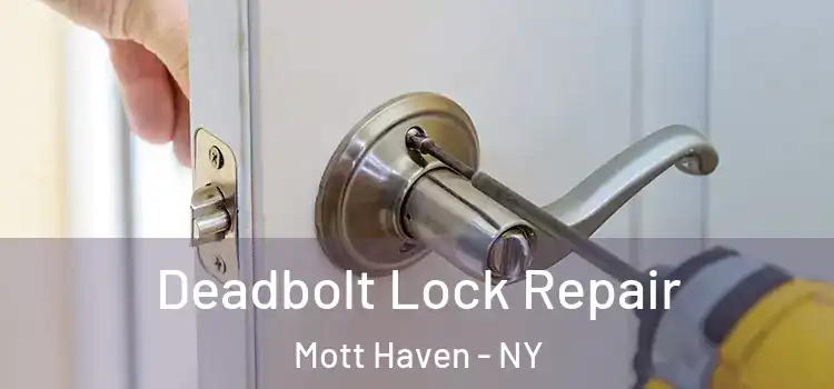 Deadbolt Lock Repair Mott Haven - NY