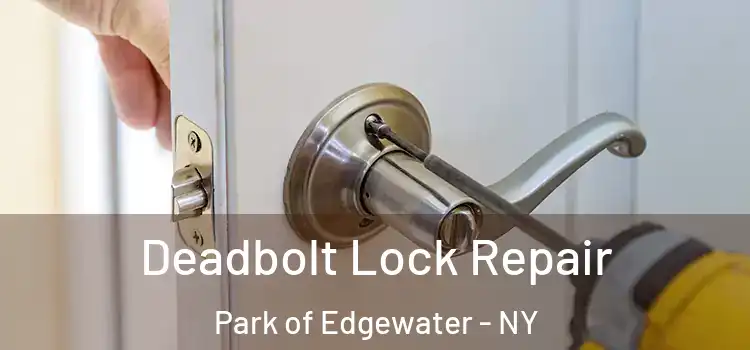  Deadbolt Lock Repair Park of Edgewater - NY