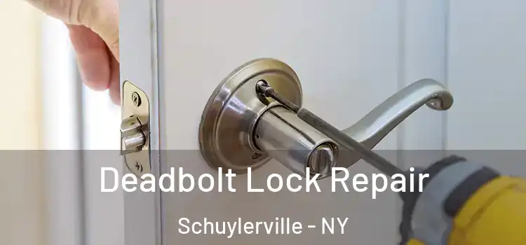 Deadbolt Lock Repair Schuylerville - NY