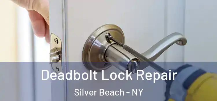 Deadbolt Lock Repair Silver Beach - NY