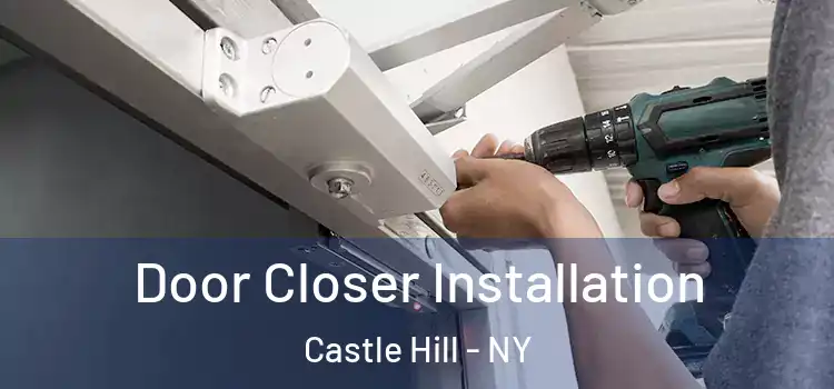 Door Closer Installation Castle Hill - NY