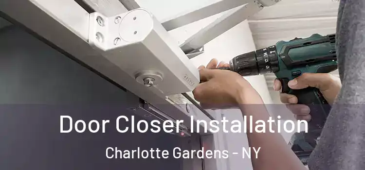  Door Closer Installation Charlotte Gardens - NY