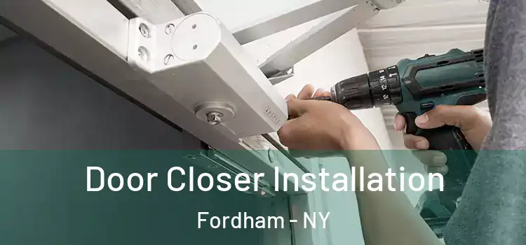 Door Closer Installation Fordham - NY
