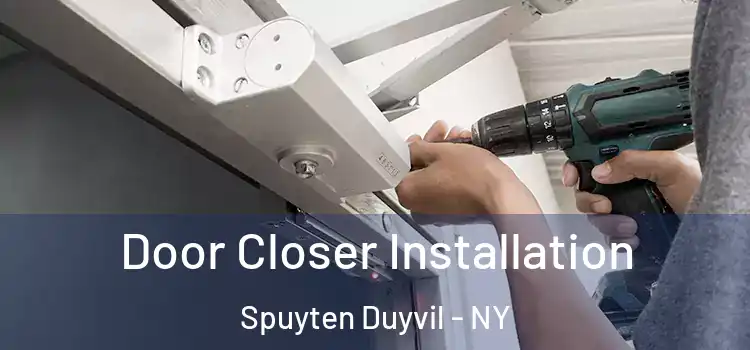 Door Closer Installation Spuyten Duyvil - NY