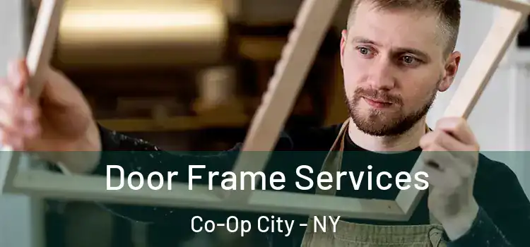 Door Frame Services Co-Op City - NY
