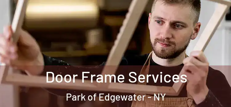 Door Frame Services Park of Edgewater - NY