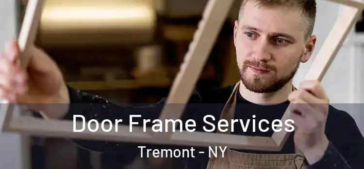 Door Frame Services Tremont - NY