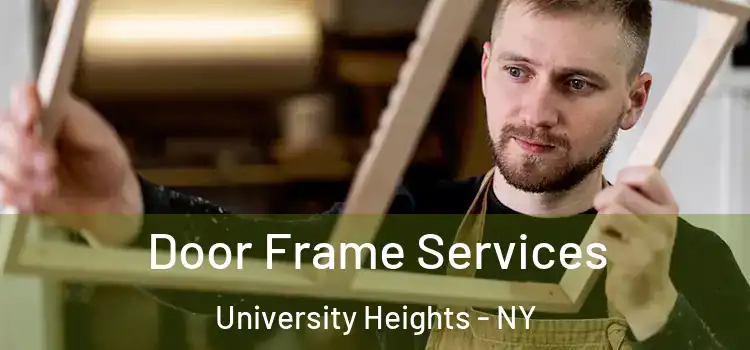 Door Frame Services University Heights - NY