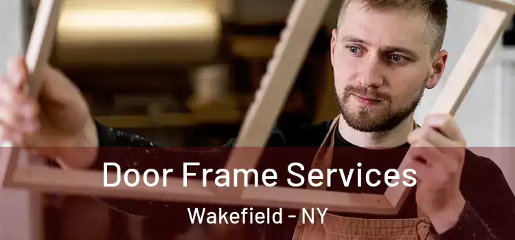  Door Frame Services Wakefield - NY