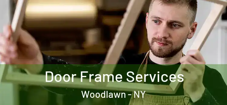 Door Frame Services Woodlawn - NY