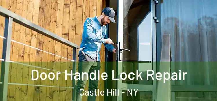 Door Handle Lock Repair Castle Hill - NY