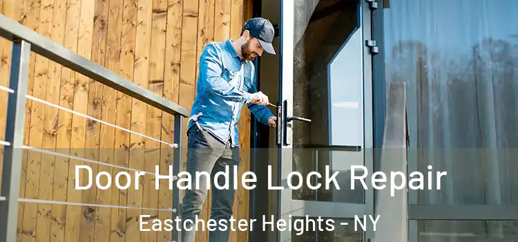 Door Handle Lock Repair Eastchester Heights - NY