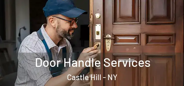 Door Handle Services Castle Hill - NY