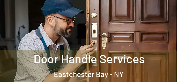 Door Handle Services Eastchester Bay - NY