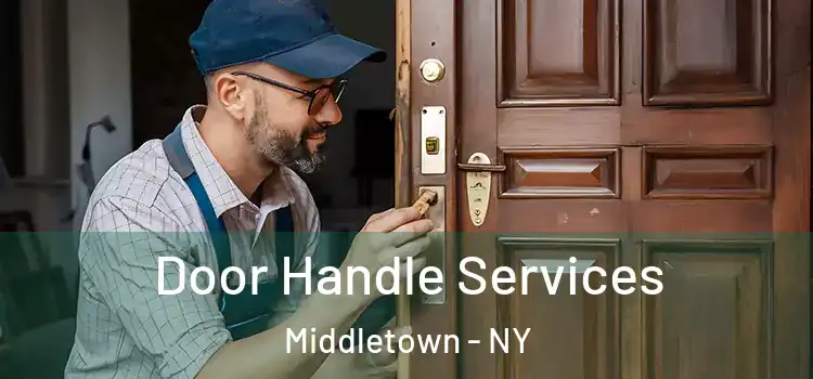 Door Handle Services Middletown - NY