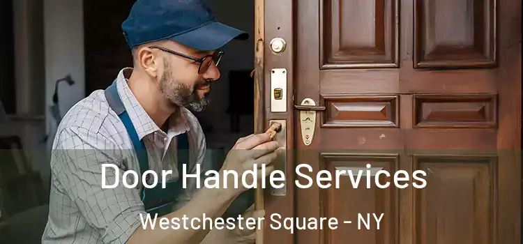 Door Handle Services Westchester Square - NY