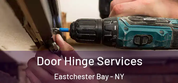 Door Hinge Services Eastchester Bay - NY
