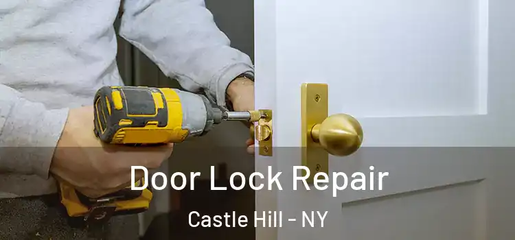 Door Lock Repair Castle Hill - NY