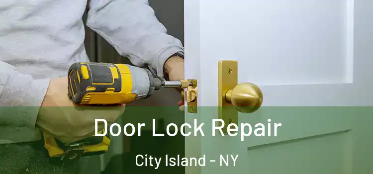 Door Lock Repair City Island - NY