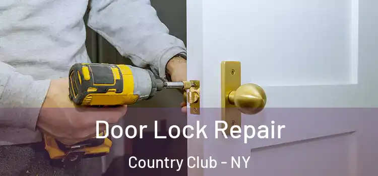  Door Lock Repair Country Club - NY